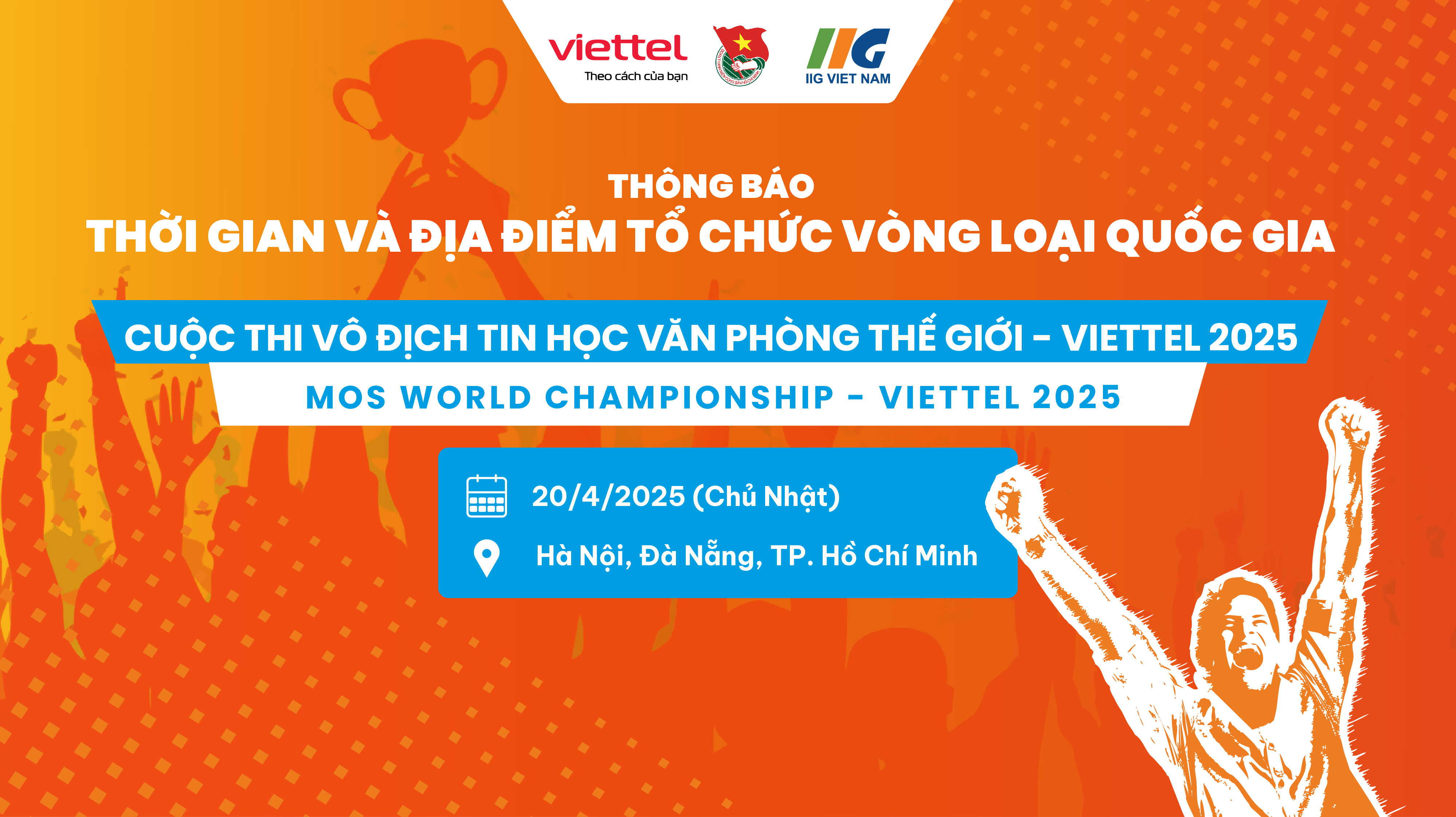 Thông báo thời gian và địa điểm tổ chức Vòng loại quốc gia Cuộc thi Vô địch Tin học văn phòng thế giới – Viettel 2025 (MOS World Championship – VIETTEL 2025)