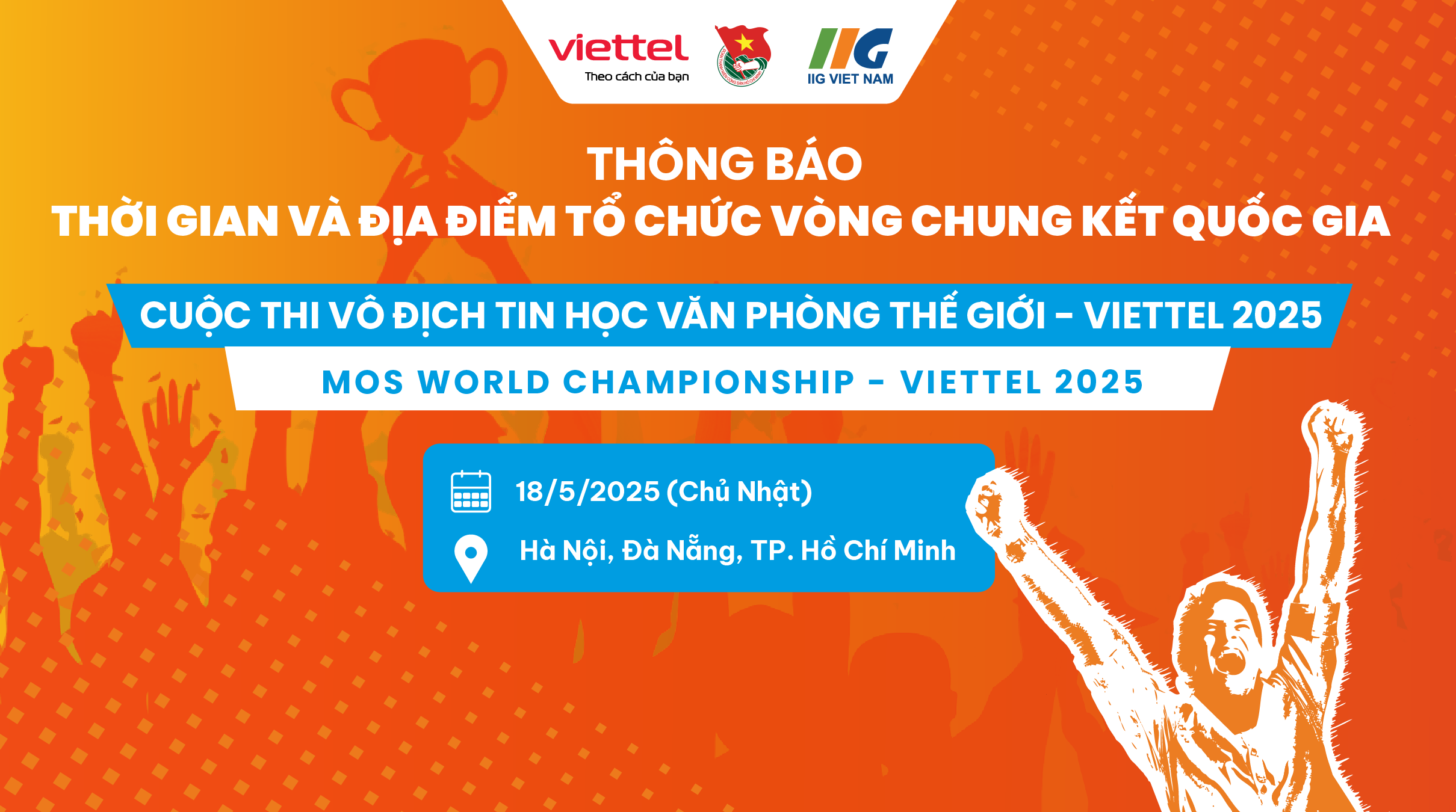 Thông báo thời gian và địa điểm tổ chức Vòng chung kết Quốc gia Cuộc thi MOS World Championship – Viettel 2025 (MOSWC – VIETTEL 2025)